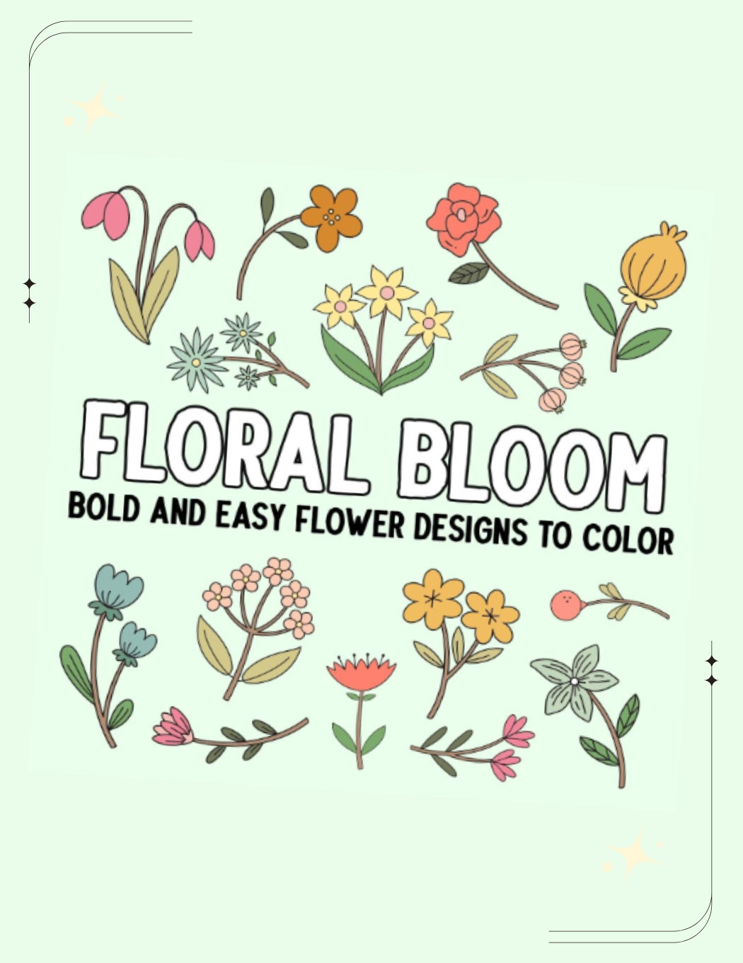 Floral Bloom: Bold and Easy Flower Designs to Color