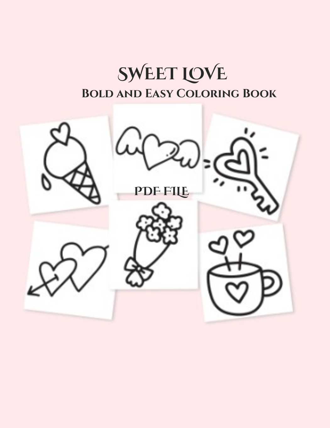 Sweet Love - 6 Printable Bold and Easy Coloring Pages