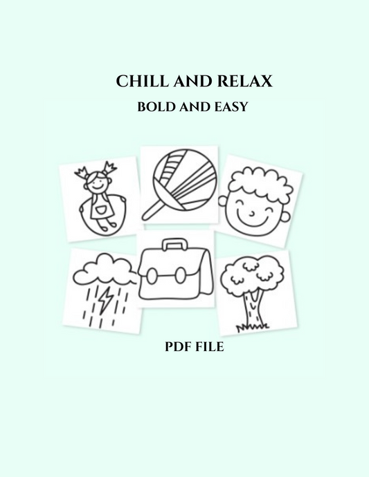 Chill and Relax - 6 Bold and Easy Coloring Book for Adults and Kids