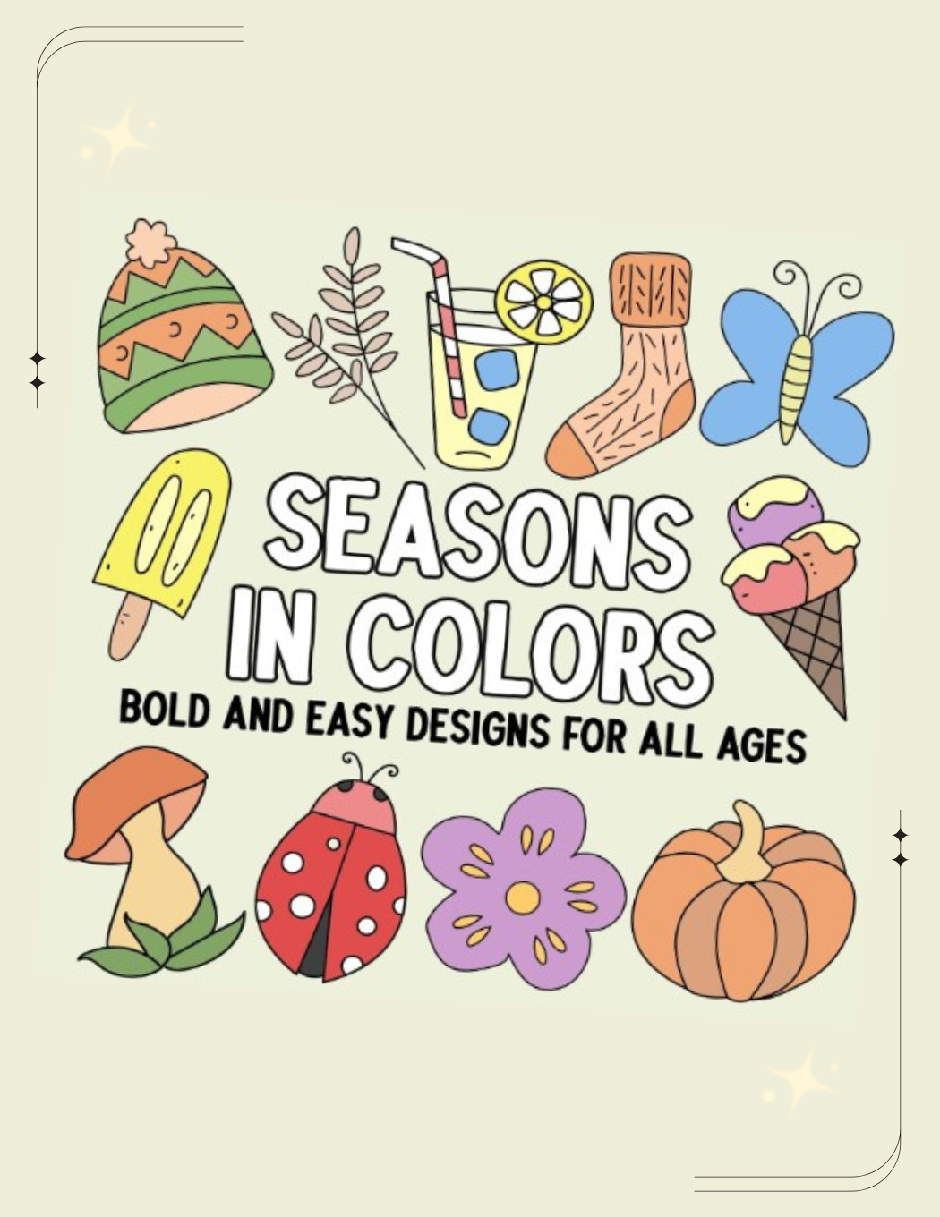 Seasons in Colors: Bold and Easy Designs for All Ages