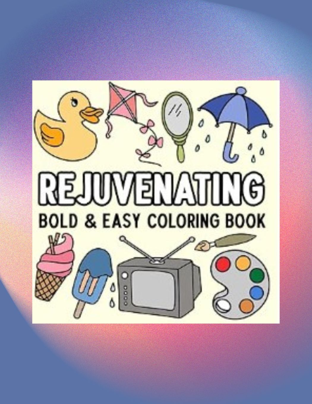 Rejuvenating Bold and Easy Coloring Book